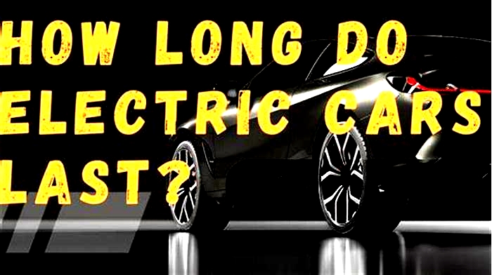 How long do electric cars last?